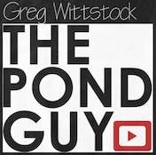 Greg Wittstock, The Pond Guy