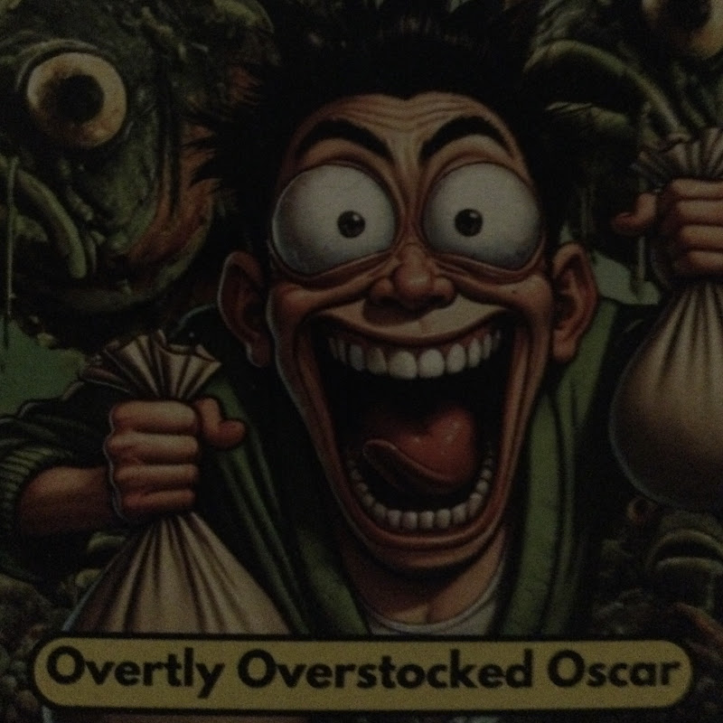 Overtly Overstocked Oscar