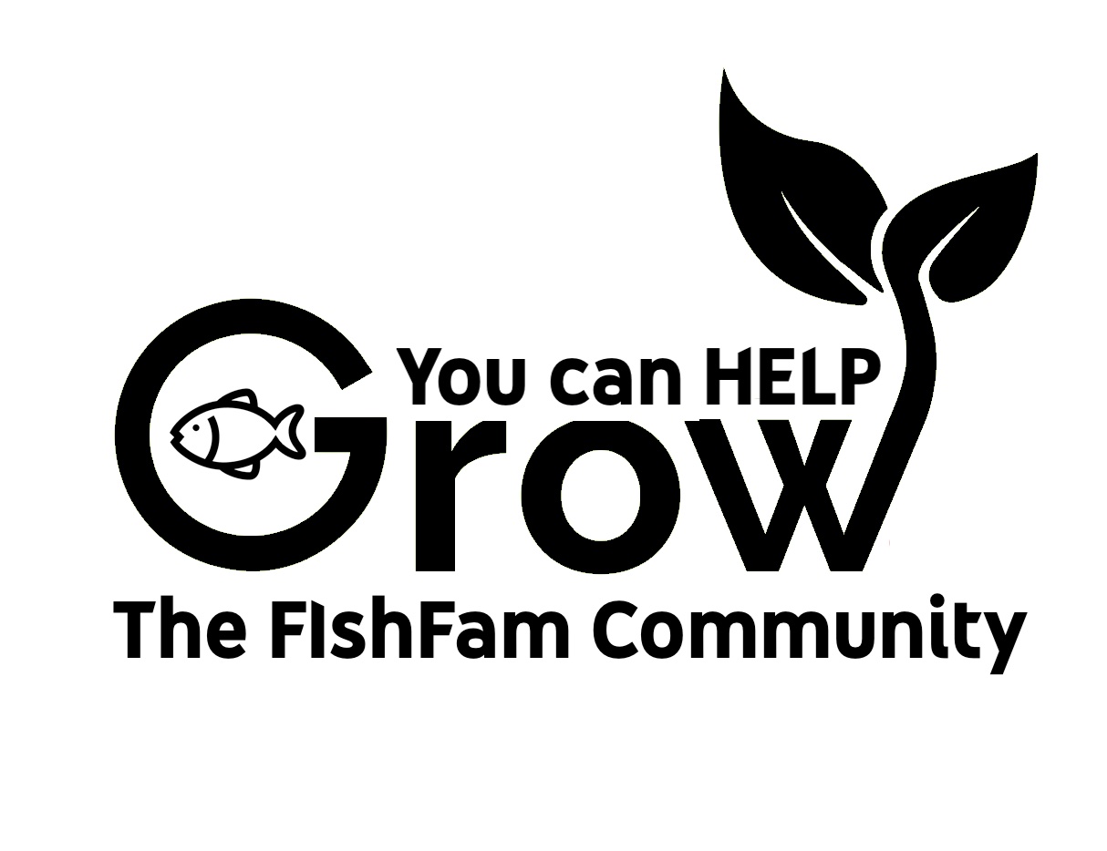 Growing the FishFam Community starts with you